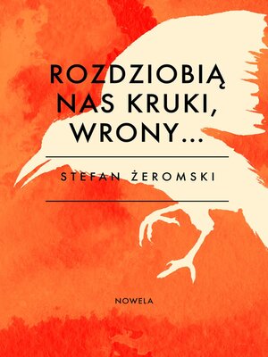 cover image of Rozdzióbią nas kruki, wrony…